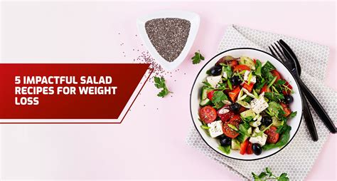 5 Impactful Salad Recipes for Weight Loss – Scitron