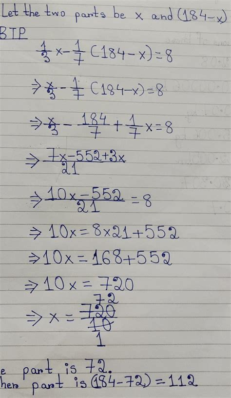 1. Divide 184 into two parts such that 1/3 of one part may exceed 1/7 ...