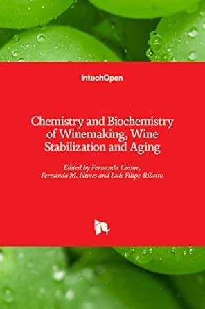 Buy Chemistry and Biochemistry of Winemaking, Wine Stabilization and ...