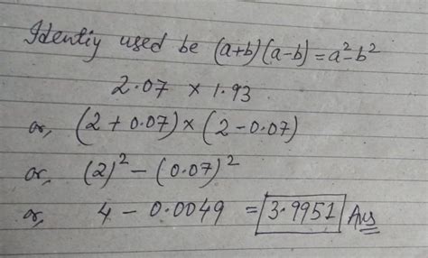using identity: 2.07+1.93 - Brainly.in