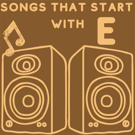 Songs That Start With E - Music Jug