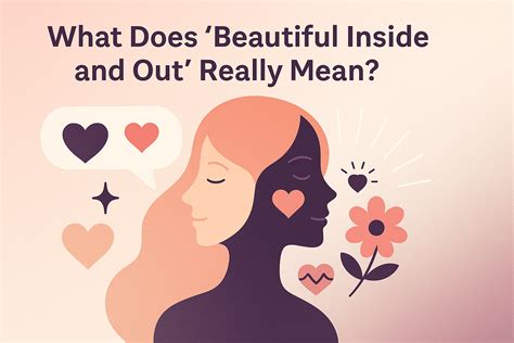 What Does “Beautiful Inside and Out” Really Mean? – Meaning Aura