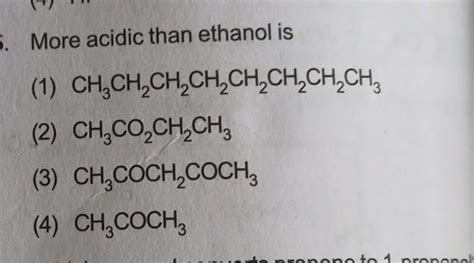 35. More acidic than ethanol is (1) CH CH CH CH CH CH CH CH, (2) CH,CO ...