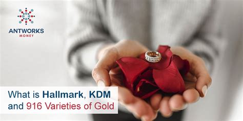 What is Hallmark, KDM and 916 Varieties of Gold - Anytworks Money