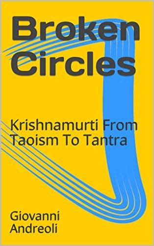 Broken Circles: Krishnamurti From Taoism To Tantra eBook : Andreoli ...