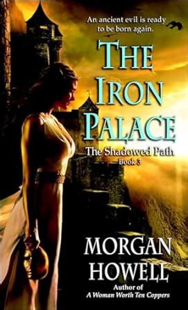 The Iron Palace: The Shadowed Path: Book 3 : Howell, Morgan: Amazon.in ...