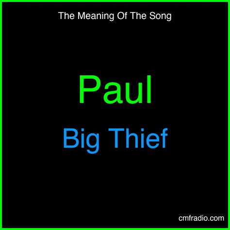 Meaning of the song Paul by Big Thief