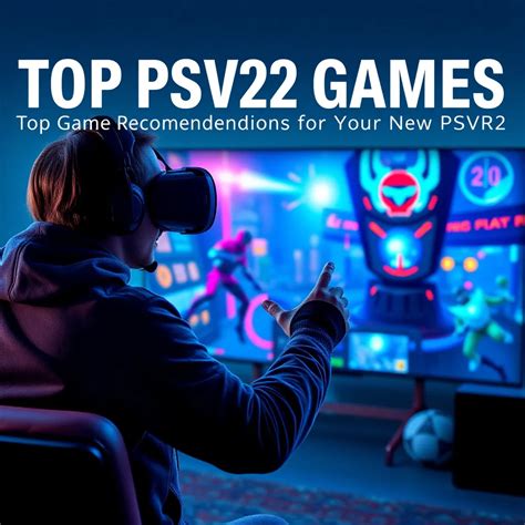 Top Game Recommendations for Your New PSVR2 : LevelUpTalk