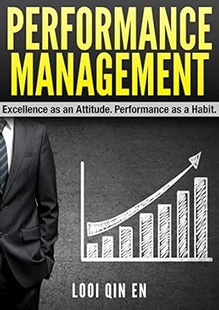 Performance Management: Excellence as an Attitude. Performance as a ...