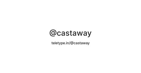 @castaway — Teletype