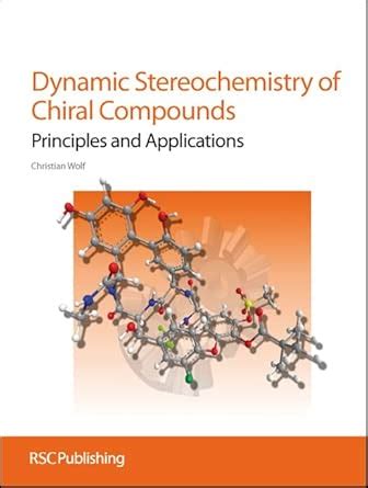 Buy DYNAMIC STEREOCHEMISTRY OF CHIRAL COMPOUNDS PRINCIPLES AND ...