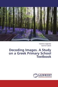 Decoding Images. A Study on a Greek Primary School Textbook: Buy ...