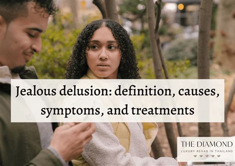 Jealous delusion: definition, causes, symptoms, and treatments - The Diamond Rehab Thailand