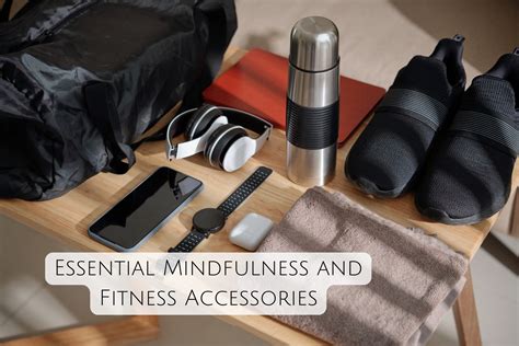 Mindfulness and Fitness: Accessories that Enhance Your Workout and ...