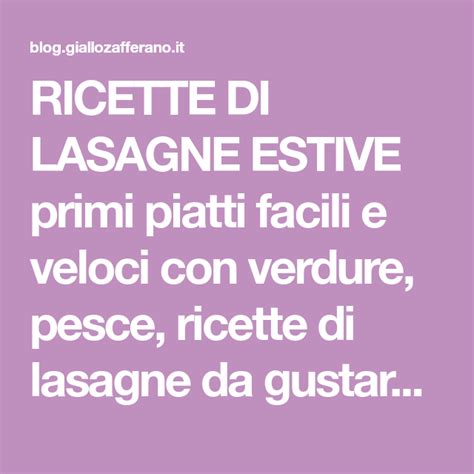 RICETTE DI LASAGNE ESTIVE primi piatti facili e veloci  
