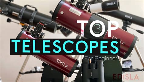 Top 3 Best Beginner's Telescopes! Which one should you buy? – EDISLA
