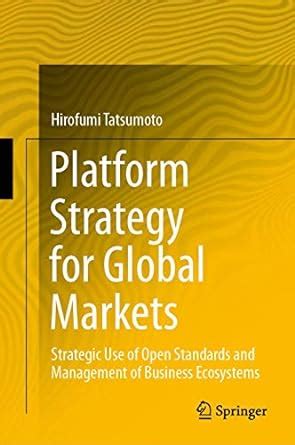 Buy Platform Strategy for Global Markets: Strategic Use of Open ...