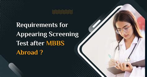 Requirements? Appearing Screening Test For MBBS abroad