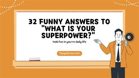 32 Funny Answers To What Is Your Superpower?