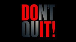 Dont quit tablet, laptop wallpapers hd, desktop backgrounds 1366x768 ...