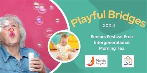 Playful Bridges Morning Tea: Connecting Generations through Fun for the ...