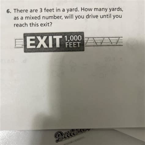 There are 3 feet in a yard. how many yards, as a mixed number, will you drive until you reach ...