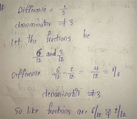 Find two like fractions with a difference of 1/6 and with denominators ...