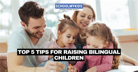 Top 5 Tips for Raising Bilingual Children - SchoolMyKids