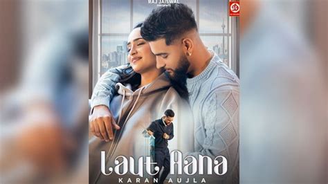 Karan Aujla shares glimpse of his 'first Hindi song Laut Aana ...