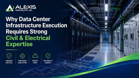 Data Center Infrastructure Execution Needs Civil & Electrical Expertise