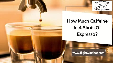 How Much Caffeine In 4 Shots Of Espresso? Get Answer Now