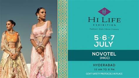 Hi Life Hyderabad, Novotel Hyderabad Convention Centre, 5 July to 7 ...