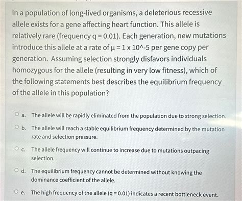 Solved In a population of long-lived organisms, a | Chegg.com