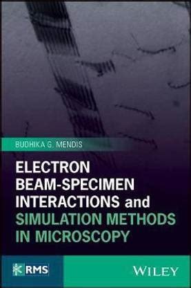 Electron Beam-Specimen Interactions and Simulation Methods in ...