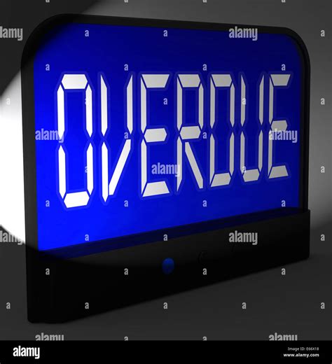 Overdue Digital Clock Meaning Behind Time Or Past Due Stock Photo - Alamy