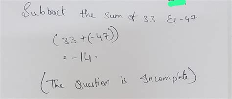subtract the sum of 33 and (–47). - Brainly.in