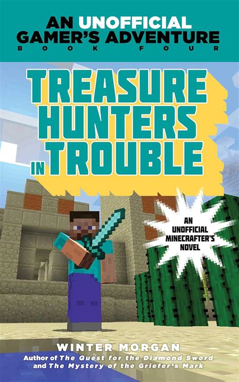 Treasure Hunters in Trouble: An Unofficial Gamer's Adventure, Book Four ...