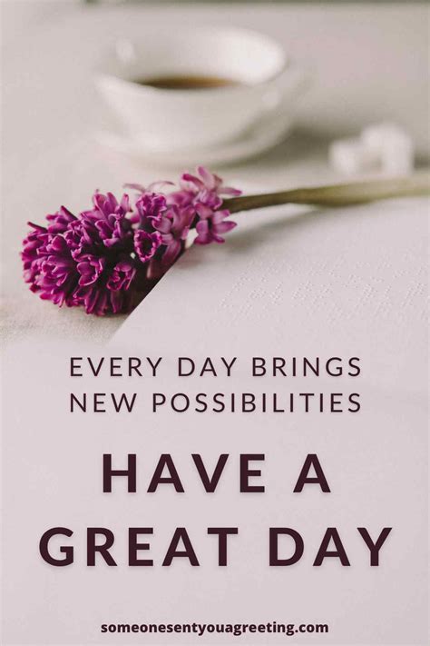 45+ Have a Great Day Quotes and Sayings - Someone Sent You A Greeting