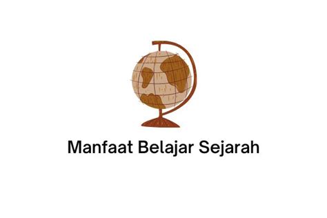 manfaat belajar sejarah