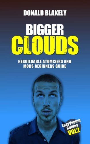 Buy Bigger Clouds: Rebuildable atomisers and mods beginners guide (Easy ...