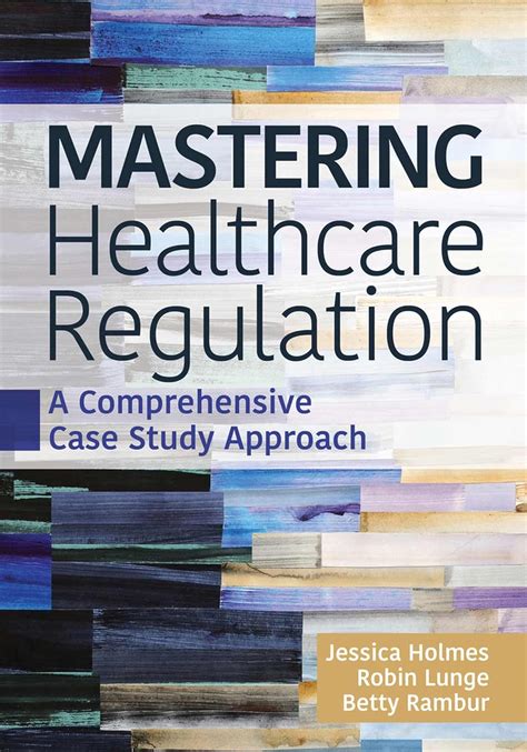 Buy Mastering Healthcare Regulation: A Comprehensive Case Study ...
