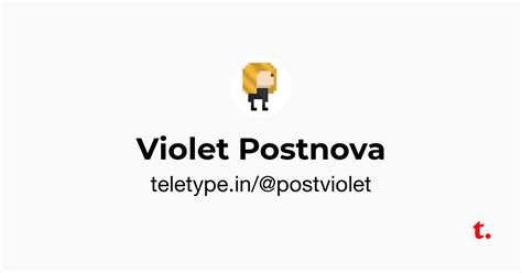 Violet Postnova — Teletype