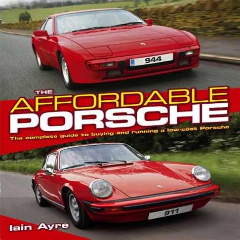 Buy The Affordable Porsche: The complete guide to buying and running a ...