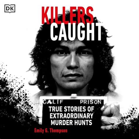 Killers Caught: True Stories of Extraordinary Murder Hunts (Audio ...