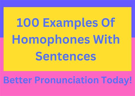 100 Examples Of Homophones With Sentences: Better Pronunciation Today!