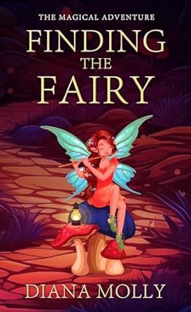 The Magical Adventure : Finding the Fairy: Friendship, Fantasy & Magic ...