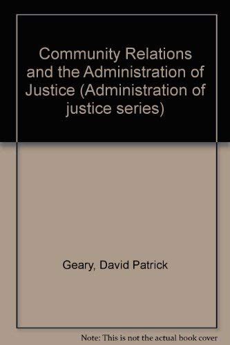 Buy Community Relations and the Administration of Justice ...