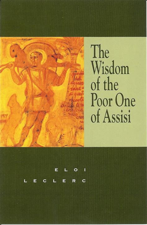 Wisdom of the Poor One of Assisi, The eBook : Eloi Leclerc, Marie ...