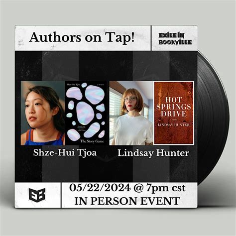 Authors on Tap: Shze-Hui Tjoa and Lindsay Hunter, Exile in Bookville ...