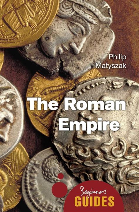 The Roman Empire: A Beginner's Guide (Beginner's Guides) eBook ...